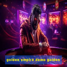 golden empire demo golden